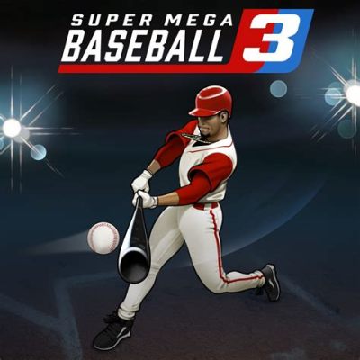  Super Mega Baseball 3: Swing into a Home Run Hitting Experience!